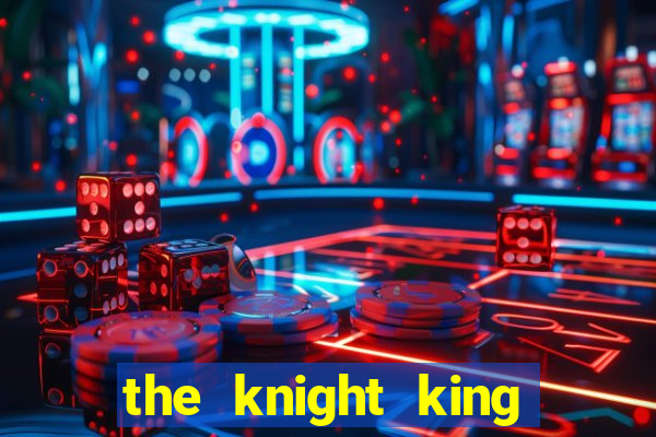 the knight king who returned with a god 1